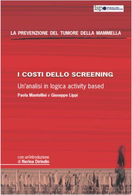 Più efficienza I costi dello screening Importanti variazioni di costo fra i programmi organizzati studiati L accesso