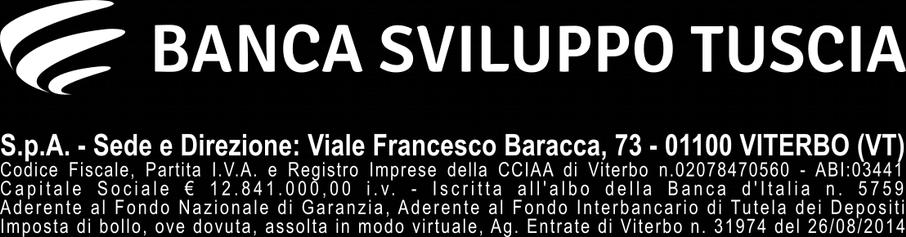 FOGLIO INFORMATIVO relativo a: MUTUO CHIROGRAFARIO INFORMAZIONI SULLA BANCA BANCA SVILUPPO TUSCIA S.p.A. V.LE FRANCESCO BARACCA,73-01100 - VITERBO (VT) n.