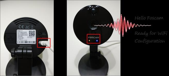 Figura 72 - Alimentazione della C1 La telecamera si accende e i 2 LED anteriori si illuminano Dopo qualche secondo una voce registrata «Hello Foscam» indicherà che la telecamera è accesa Dopo altri