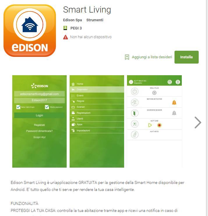 4. Creazione dell account Edison Smart Living e utilizzo dell App Dopo aver attivato il dispositivo e posizionato i 3 sensori, ti consigliamo di scaricare l App Smart Living sul