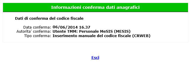 Vengono riassunti i dati base dell anagrafica da confermare e si deve leggere tramite lettore Barcode il Codice Fiscale dell anagrafica (il sistema verifica che la lettura sia fatta tramite lettore