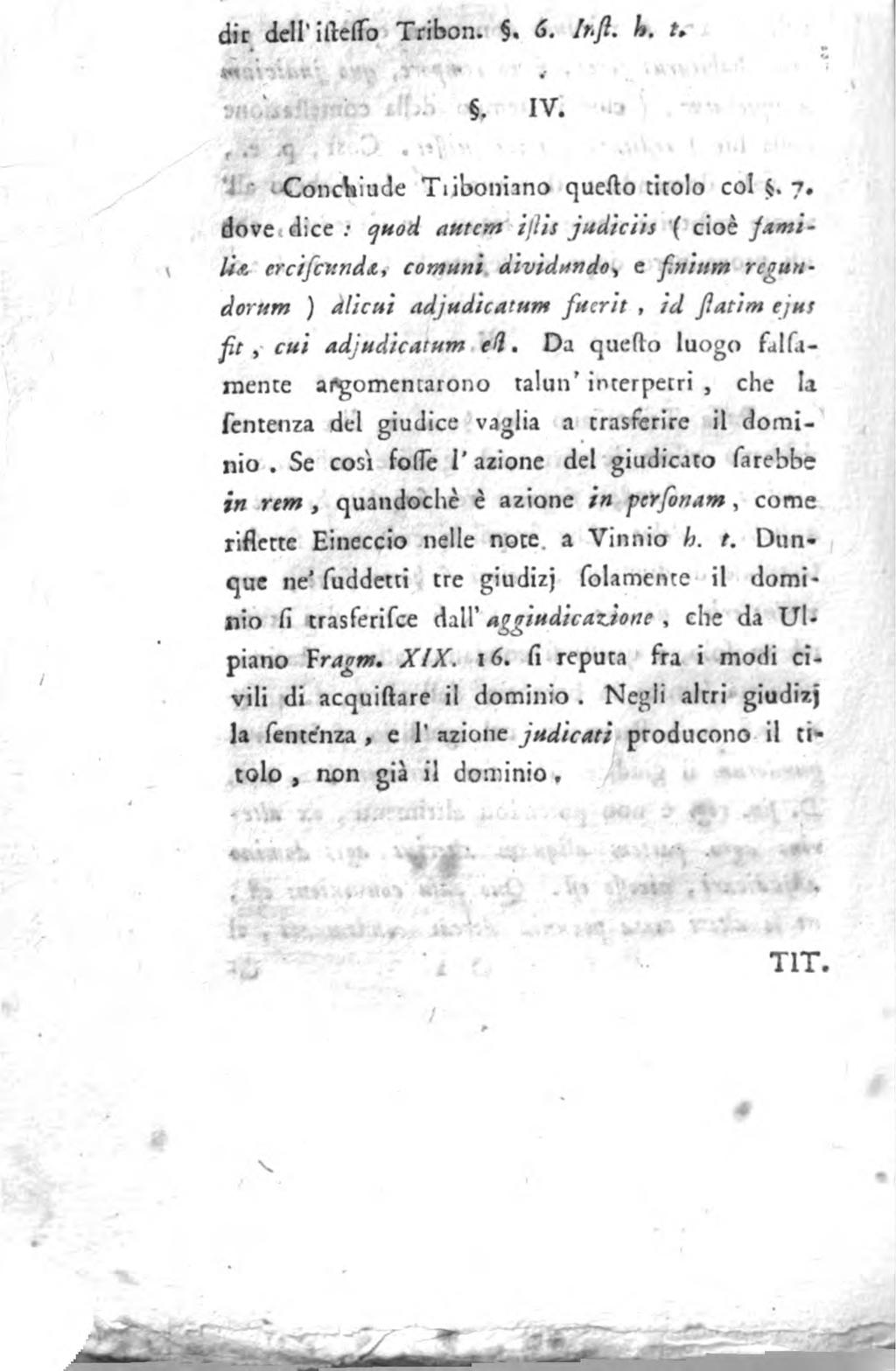 zu. dit:a dell'illelioitribon. 5. 6. lnß. l». t. N12". r 'al'fnafs'i в., IV, л) А.- в: с, LE «Conchiude Triboniano quello titolo col Ь. 7. doverdice. quod дшет 2/2}: judiciis '( cioè jami Lie.