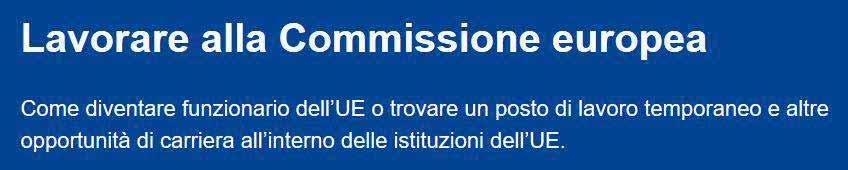 EUROPE DIRECT Sul sito https://ec.europa.eu/info/jobs-european-commission_it scopri le opportunità di lavoro, come candidarsi, lavorare presso l'ue, tirocini, opportunità di lavoro nella ricerca, ecc.