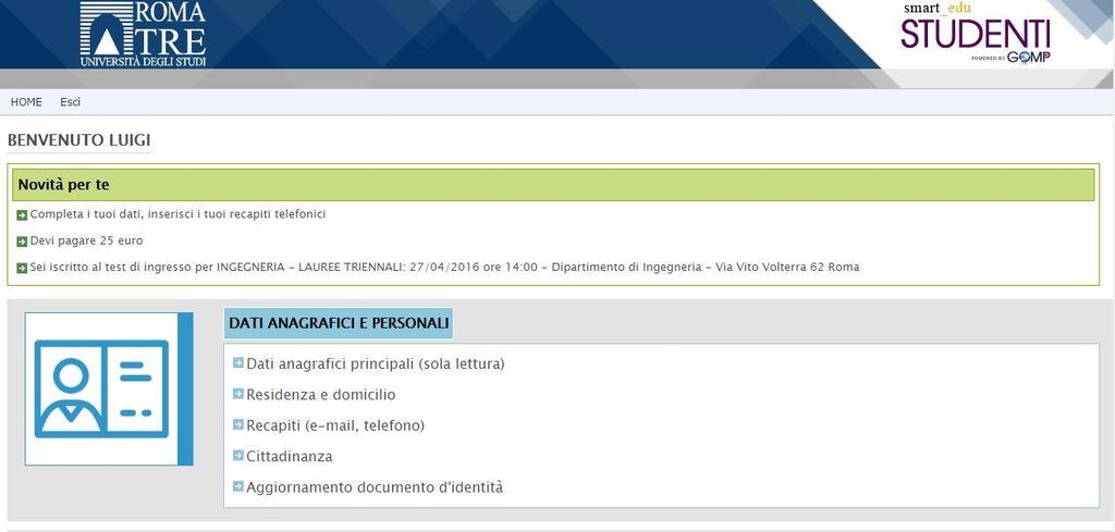 Riepilogo iscrizione Nel menù Novità per te è presente la prenotazione alla prova di ammissione a cui vuoi partecipare.