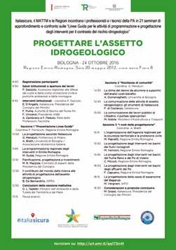 EVENTI Le linee guida per il contrasto al dissesto idrogeologico Sono iniziati (Milano 8 settembre, Bologna 24 ottobre) i seminari Progettare l assetto idrogeologico che la Struttura tecnica di