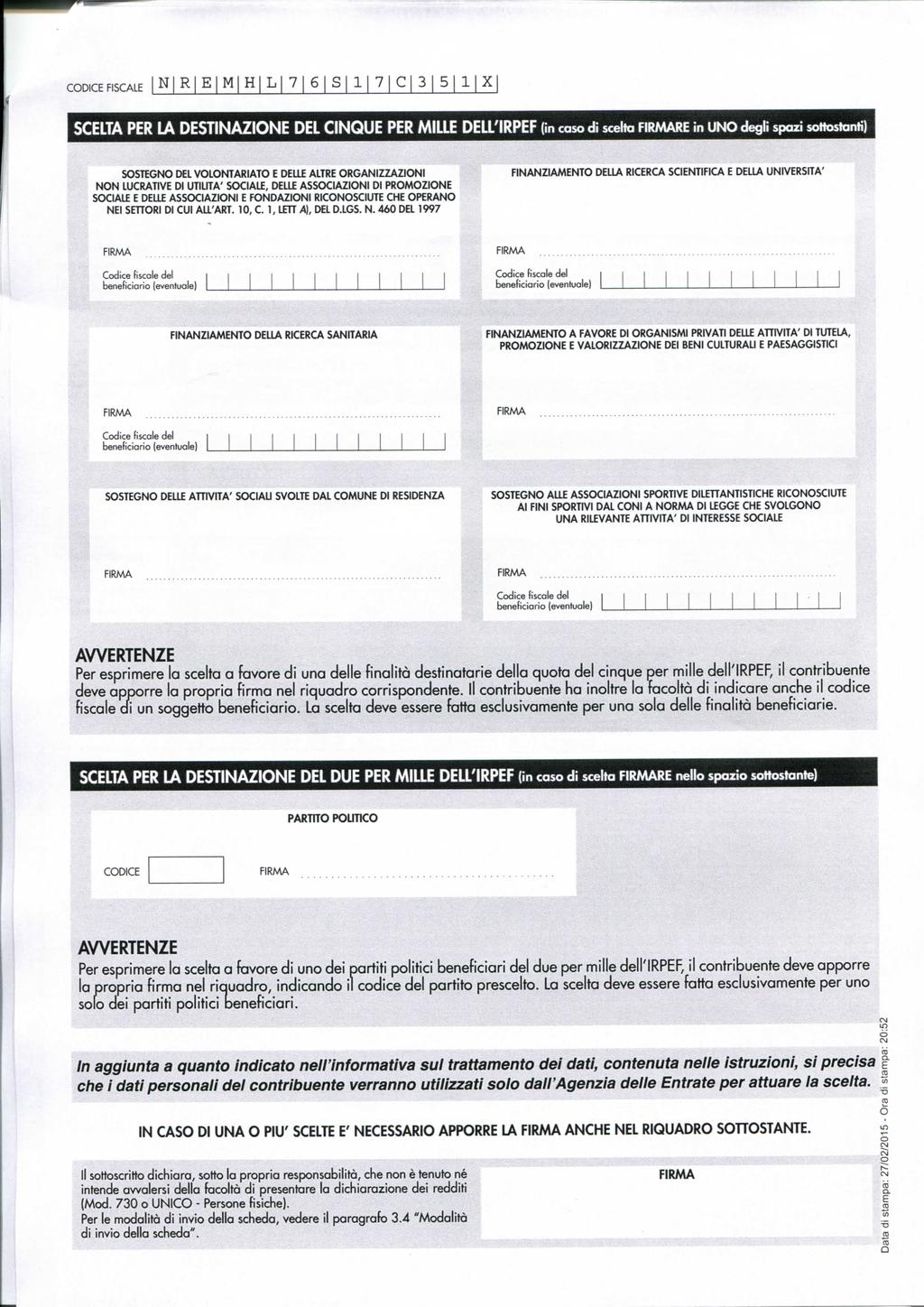 CODICE FISCALE N R E M H L 7 6 S 1 7 C 3 5 1 X SCELTA PER LA DESTINAZIONE DEL CINQUE PER MILLE DELL'IRPEF (in caso di scelta FIRAAARE in UNO degli spazi sotiostanh) SOSTEGNO DEL VOLONTARIATO E DELLE