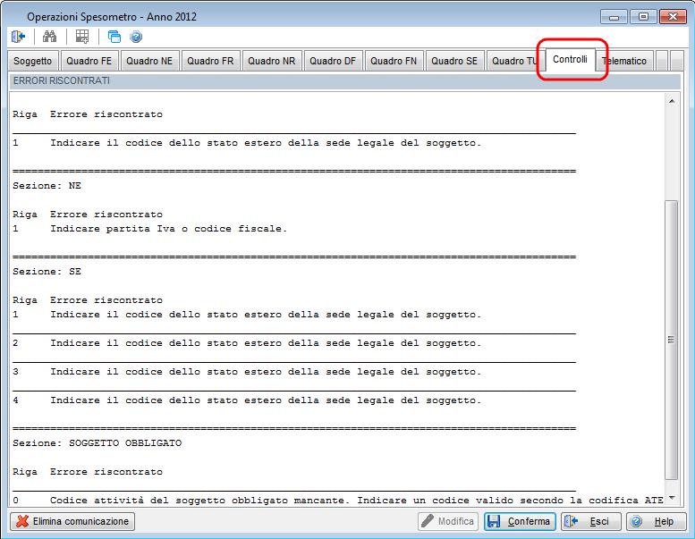 Entratel. Facendo doppio click sulla riga dell errore, sarà automaticamente aperto il quadro corrispondente e risulterà evidenziata la riga che presenta l anomalia da correggere. 1.6.