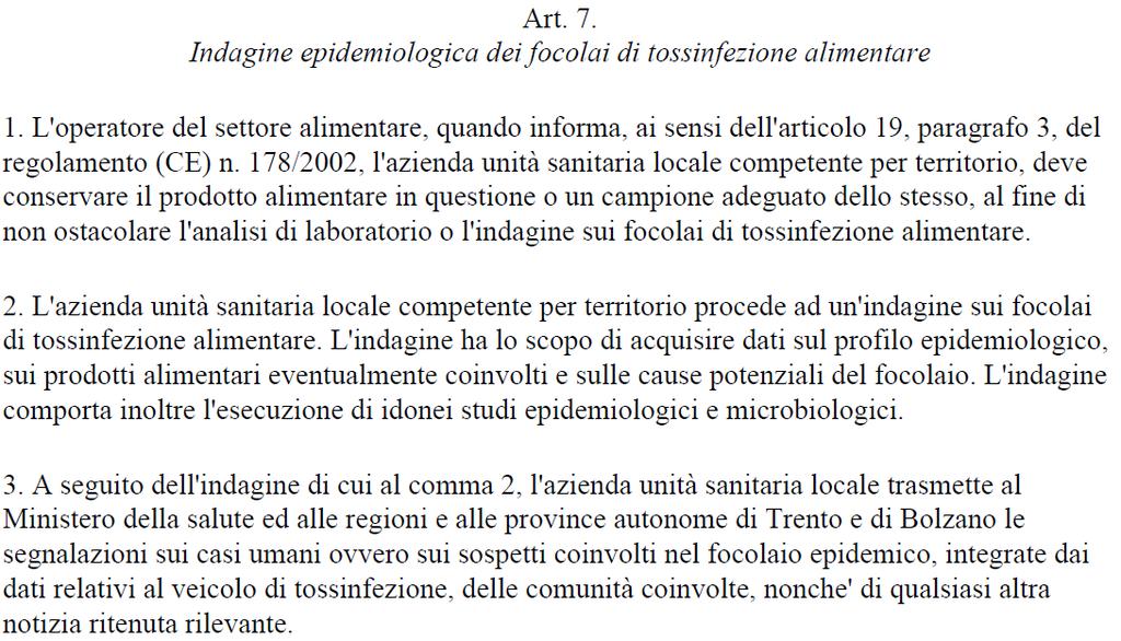 In realtà dai dati italiani, da qualsiasi fonte provengano, non si evincono alcune notizie previste dall Allegato III del DgLS 4 Aprile 2006 n 191 prodotti alimentari implicati nel focolaio