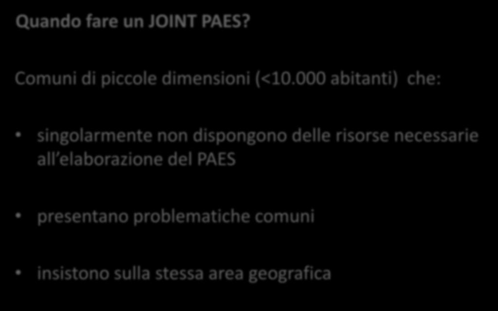 Quando fare un JOINT PAES? IL JOINT PAES Comuni di piccole dimensioni (<10.