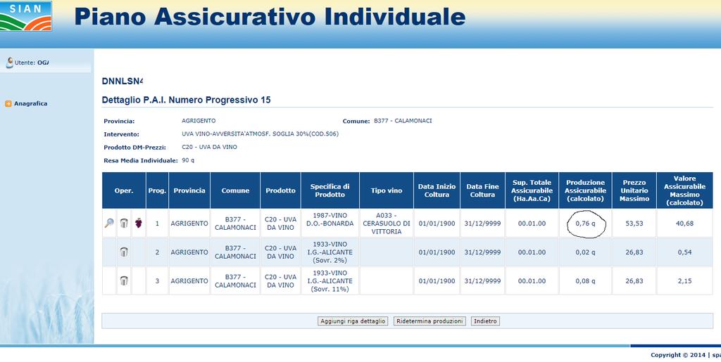 Se viene modificata dall utente la resa media individuale o la superficie assicurata, la produzione massima assicurabile viene reimpostata automaticamente al dato calcolato (resa per superficie) e l