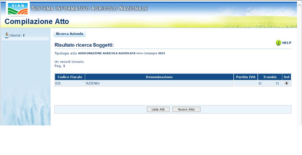 6-33 Figura 2 2.2.2 Ricerca per Atto Selezionando la riga (fig.2) e digitando il tasto LISTA ATTI, oppure dalla fig.