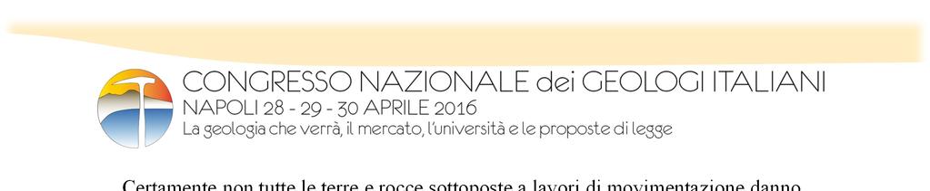 Certamente non tutte le terre e rocce sottoposte a lavori di movimentazione danno luogo all emissione di sostanze dannose per la salute umana, ma la conoscenza delle connessioni esistenti tra alcune