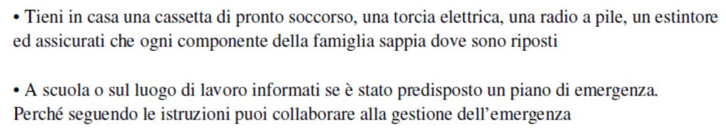 già la zona di ammassamento. ASL E ARPAL verificheranno le condizioni generali igienico sanitarie, mediante rilievi e prelievi, utilizzando risorse proprie, straordinarie e del volontariato.