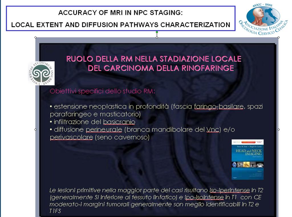 RUOLO DELLA RM NELLA STADIAZIONE DEI TUMORI DEL RINOFARINGE RM in Rinofaringe: VALUTAZIONE ACCURATA DI -