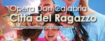 Il Centro Studi Opera Don Calabria - Città del Ragazzo avvierà per l anno formativo 2014-2015 3 PERCORSI FORMATIVI NELL AMBITO DEL SISTEMA ISTRUZIONE E FORMAZIONE PROFESSIONALE Corso per OPERATORE