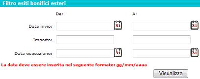 L ordinamento crescente o decrescente si applica alla data pagamento, alla data valuta e all importo, utilizzando le apposite frecce. Esiti Bonifici Estero.