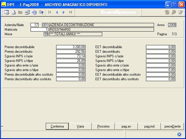 Le somme autorizzate con riferimento all anno 2008, da recuperare nell anno 2009, devono essere inserite nella nuova sezione di pagina 2 di AZIE nel relativo anno 2008 (da selezionare in PAGHE