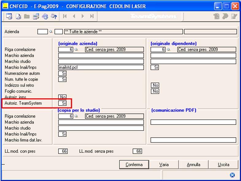 Tabelle procedura > Anagrafiche e gestioni CNFCED Configurazione cedolini laser Nella sezione Configurazione cedolini laser (CNFCED, scelta 5) è stato inserito il campo Autoriz.