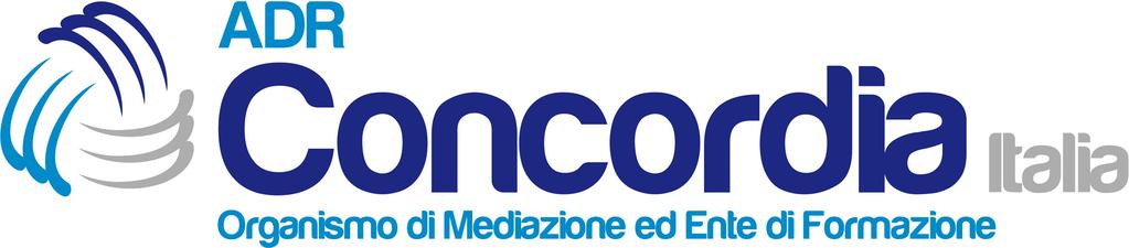 Regolamento ADR Concordia Italia S.r.l. INDICE Art. 1 Ambito di applicazione del Regolamento Art. 2 Domanda di Mediazione Art. 3 Luogo di svolgimento della Mediazione Art.