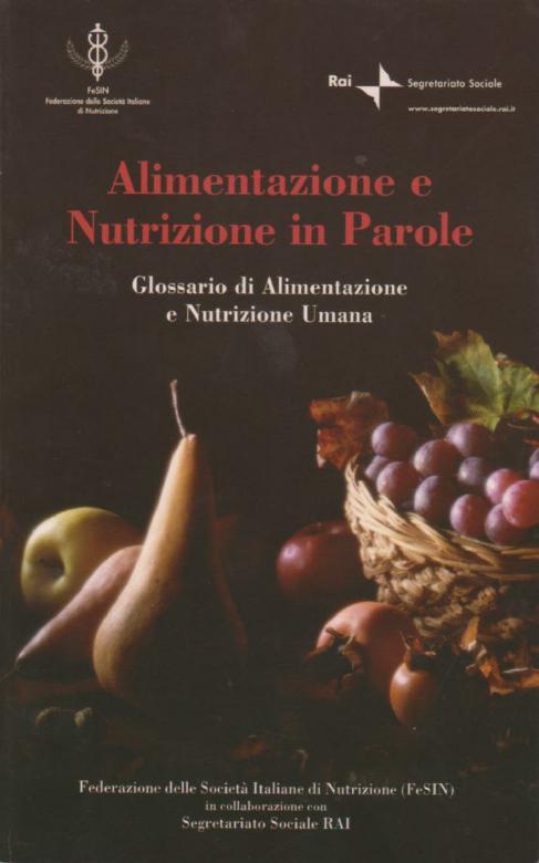 Glossario FeSIN 2010 NUTRIZIONE CLINICA Valutazione dei rapporti reciproci tra stato di nutrizione e patologie dell uomo.