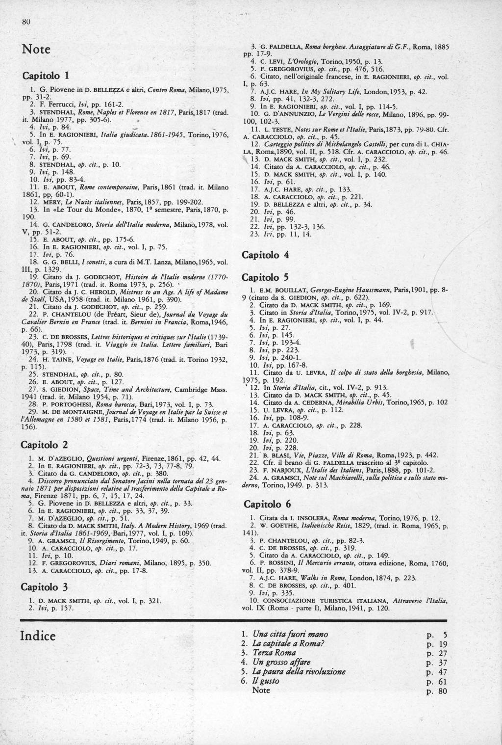 80 Note Capitolo 1 1. G. Piovene in D. BELLEµA e altri, Contro Roma, Milano,1975, pp. 31-2. 2. F. Ferrucci, Ivi, pp. 161-2. 3. STENDHAL, Rome, Nap/es et F/orence en 1817, Paris,181 7 (trad. it.