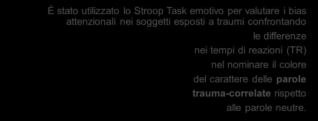 PTSD E STROOP EMOTIVO È stato utilizzato lo