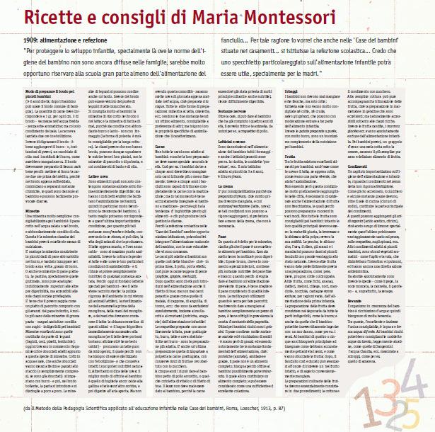 Il problema di migliorare l alimentazione dei bambini era fortemente sentito da Maria Montessori, che vedeva nella scuola uno degli strumenti più efficaci per aiutare l infanzia Per proteggere lo