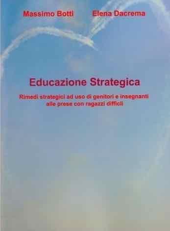 Massimo Botti Elena Dacrema Educazione Strategica Rimedi strategici ad uso di
