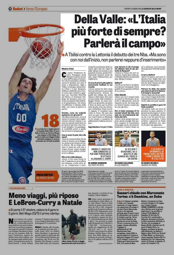 Pagina 28 La Gazzetta dello Della Valle: «L' Italia più forte di sempre? Parlerà il campo» A Tbilisi contro la Lettonia il debutto dei tre Nba.