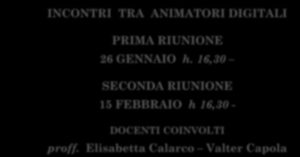 I.C. Alvaro Gebbione ITI Panella Vallauri INCONTRI TRA ANIMATORI DIGITALI PRIMA RIUNIONE 26 GENNAIO h.