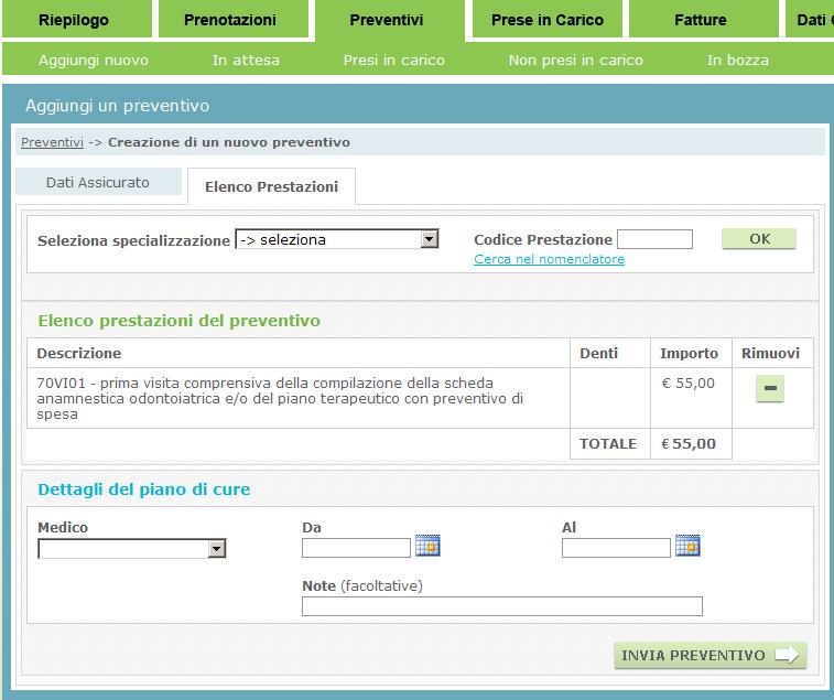 1 Inserisci i dati del medico che effettuerà la prestazione e la data di trattamento 2 Digita su INVIA PREVENTIVO per trasmettere il preventivo
