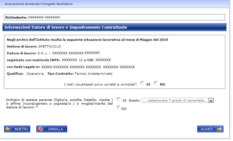 5.2.2.8 Datore di lavoro e inquadramento contrattuale Il sistema mostra automaticamente l inquadramento lavorativo del richiedente della domanda, visualizzandone gli estremi del datore di lavoro, il