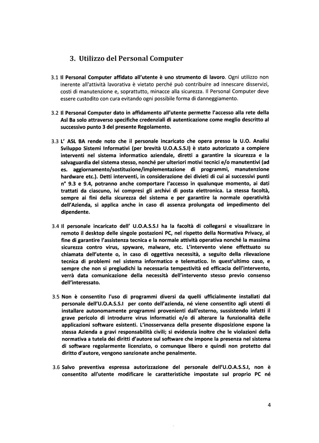 3. Utilizzo del Personal Computer 3.1 II Personal Computer affidato all'utente è uno strumento di lavoro.