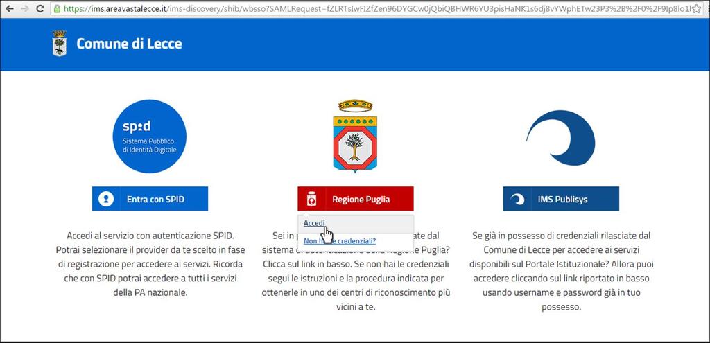 Figura 3 ESEMPIO DI ACCESSO MEDIANTE IDP REGIONALE Figura 4: INSERIMENTO CREDENZIALI Inserisci codice fiscale e password e clicca ACCEDI.