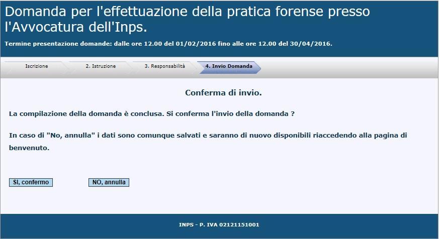 Invio domanda Terminata la compilazione della dichiarazione di responsabilità si potrà procedere con l invio della domanda selezionando il pulsante [Si, confermo] (Figura 15).