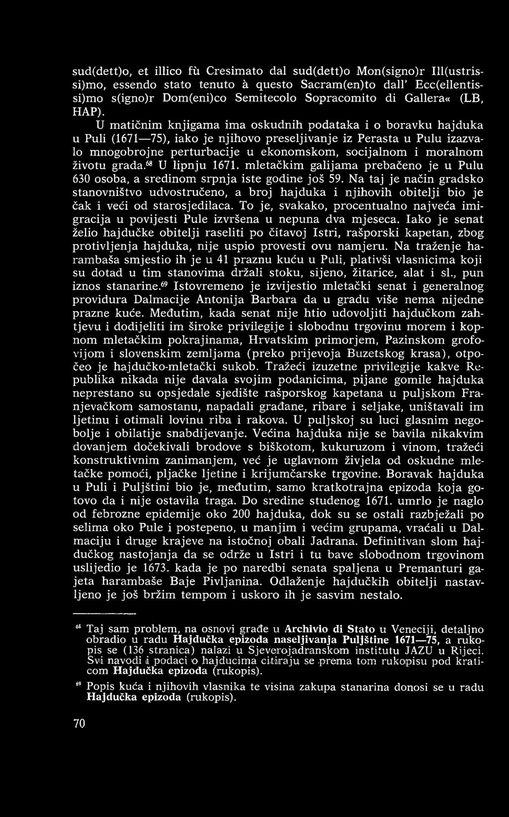 sud(dett)o, et illico fù C resim ato dal sud(dett)o M on(signo)r I llu s tr is sim o, essendo stato tenuto à questo Sacram (en)to dall E ccellen tissim o s(igno)r Dom(eni)co Sem itecolo Sopracom ito