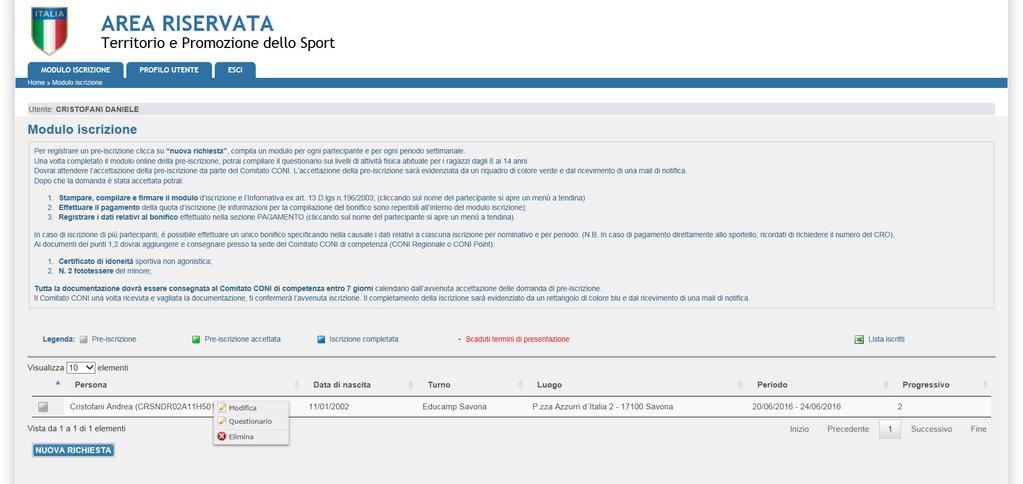 L UTENTE ripete la procedura (NUOVA RICHIESTA) per una nuova pre-iscrizione a più turni settimanali o/e partecipanti differenti.