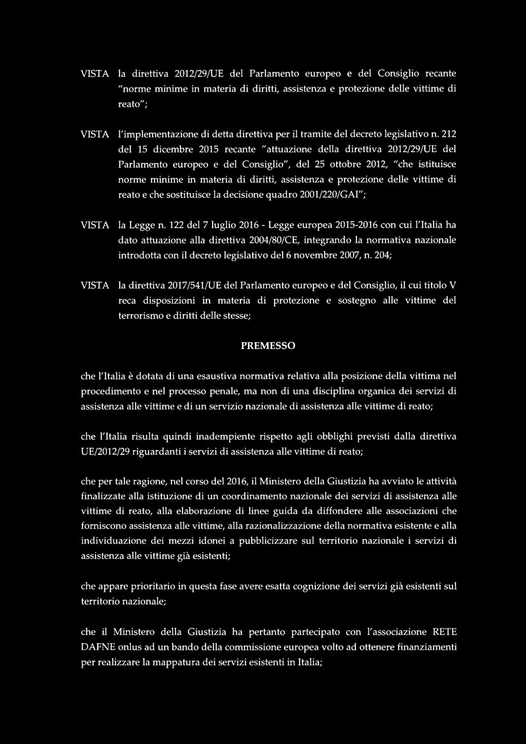 212 del 15 dicembre 2015 recante "attuazione della direttiva 2012/29/UE del Parlamento europeo e del Consiglio", del 25 ottobre 2012, "che istituisce norme minime in materia di diritti, assistenza e