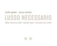 Alla ricerca d VERSO UN NUOVO LIFESTYLE I pubblici hanno rivisto i propri parametri di valutazione e sono sempre più