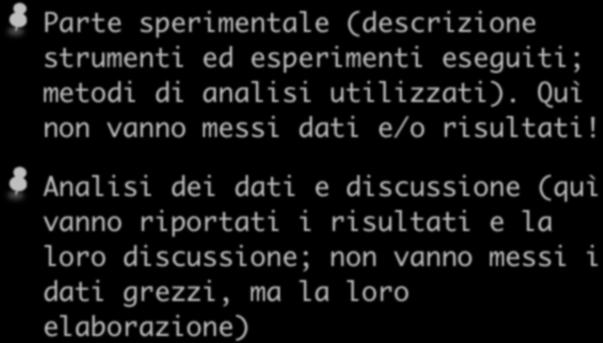 Il contenuto del report finale Parte sperimentale (descrizione strumenti ed esperimenti eseguiti; metodi di analisi utilizzati).