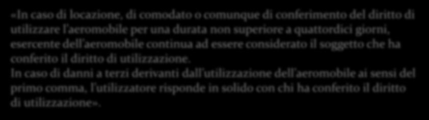 «In caso di locazione, di comodato o comunque di conferimento del diritto