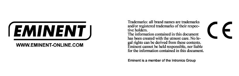 10.0 Condizioni di garanzia 22 ITALIANO La garanzia Eminent si applica a tutti i prodotti Eminent salvo dichiarato diversamente prima o al momento dell acquisto del prodotto.