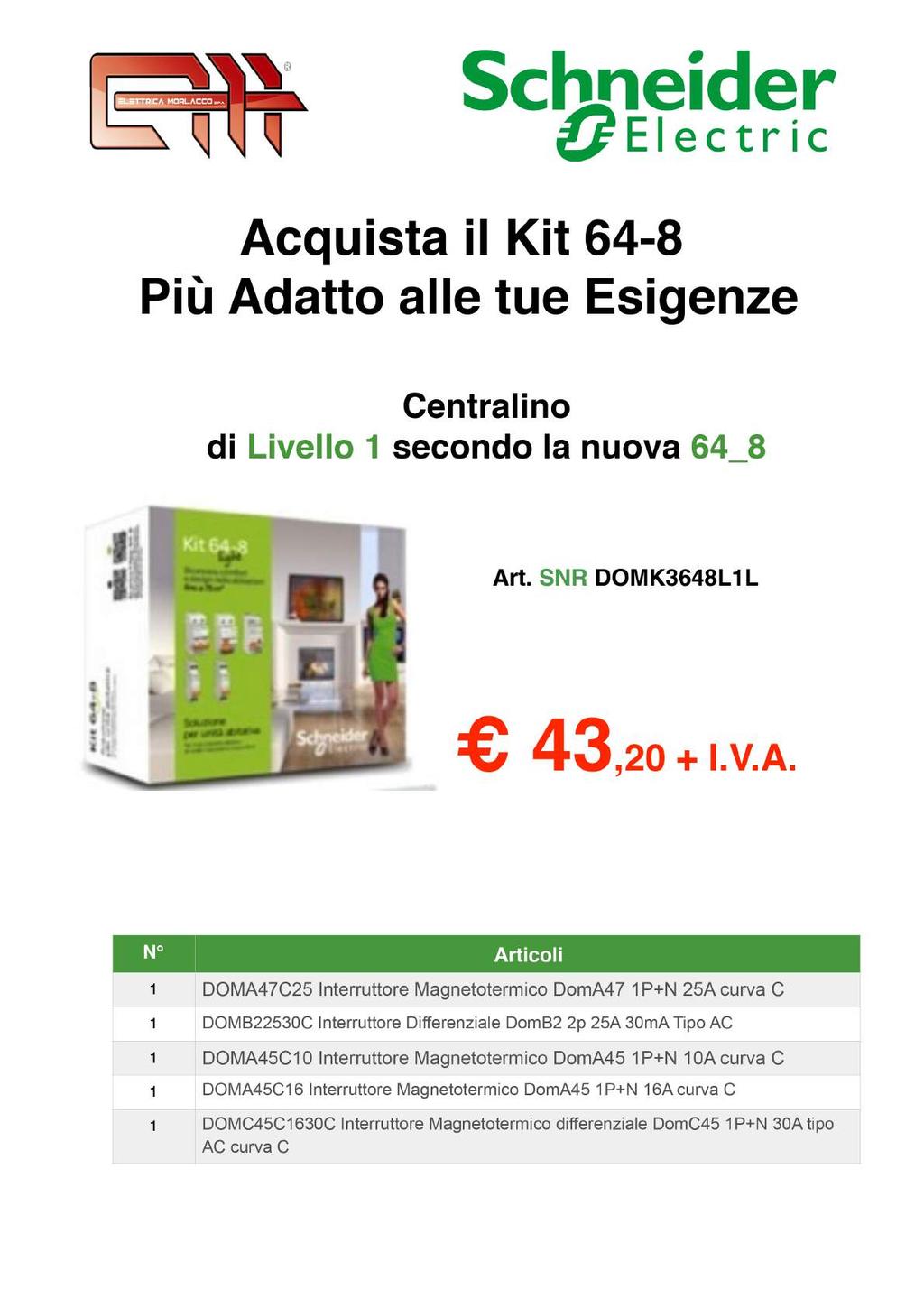 OffertaValida noal30giugno2017e noadesaurimentoscorte. Iprezziposonosubirevariazionipereventualieroridistampae/opermodi caaleleggi scali.