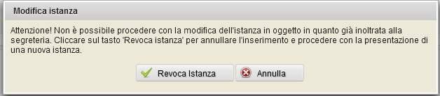 Viene visualizzata la seguante finestra Cliccando sul tasto Revoca Istanza la domanda di ammissione passerà in stato REVOCATA DA DIFENSORE.