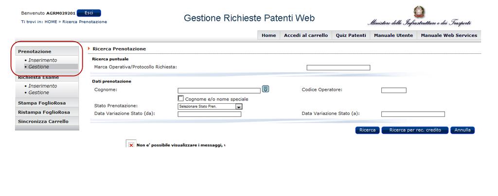 4 APPLICAZIONE PER LA GESTIONE DELLE PATENTI: GESTIONE PRENOTAZIONI L utente Agenzia o Autoscuola può fruire delle seguenti funzioni per la gestione delle prenotazioni di richiesta: Ricerca