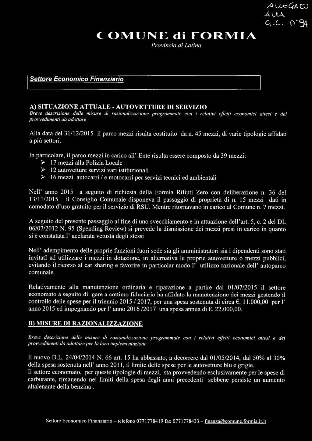 45 mezzi, di varie tipologie affidati a più settori.