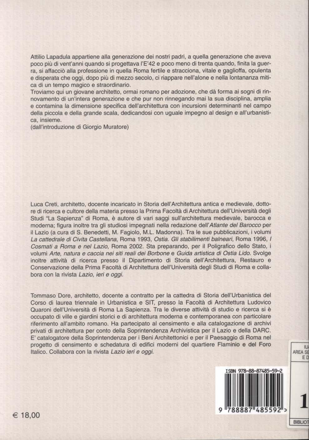 Attilio Lapadula appartiene alla generazione dei nostri padri, a quella generazione che aveva poco più di vent'anni quando si progettava l'e'42 e poco meno di trenta quando, finita la guerra, si