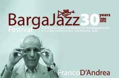 EVENTI da non perdere barga jazz Franco D Andrea per la festa dei 30 anni Il pianista Franco D Andrea sarà l ospite d onore per i 30 anni di BargaJazz festival.
