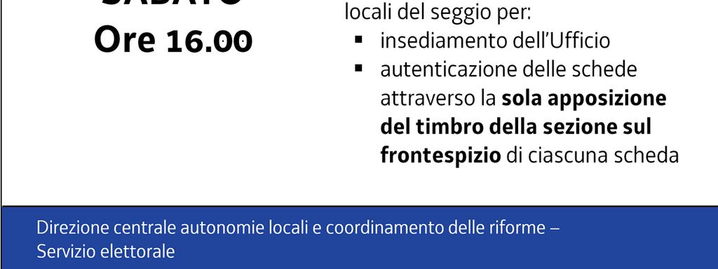 Anche gli altri componenti dell Ufficio sono tenuti a presentarsi alla stessa ora del sabato, per procedere, insieme al presidente, all