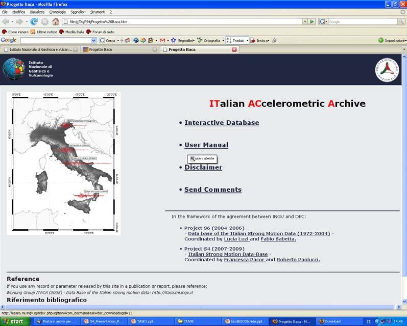 Progetto S6 (INGV-DPC 2004-2006) 2004-2006: Database dei dati accelerometrici italiani nel periodo 1972-2004 Coordinatori: L. Luzi (INGV) e F. Sabetta (DPC) Attività!